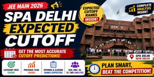 SPA Delhi JEE Main Expected Cutoff 2026 : Category & Course Wise Opening–Closing Ranks for B.Arch & B.Plan